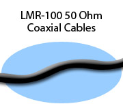 LMR-100 50 Ohm Coaxial Cables